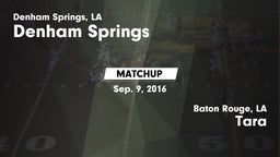 Matchup: Denham Springs High vs. Tara  2016