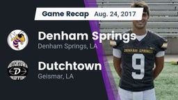 Recap: Denham Springs  vs. Dutchtown  2017
