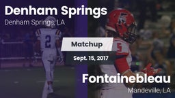 Matchup: Denham Springs High vs. Fontainebleau  2017