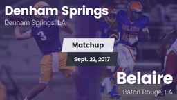 Matchup: Denham Springs High vs. Belaire  2017