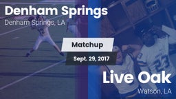 Matchup: Denham Springs High vs. Live Oak  2017