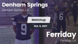 Matchup: Denham Springs High vs. Ferriday  2017