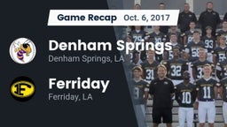 Recap: Denham Springs  vs. Ferriday  2017