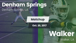 Matchup: Denham Springs High vs. Walker  2017