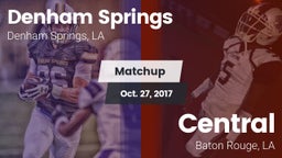 Matchup: Denham Springs High vs. Central  2017