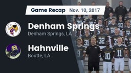 Recap: Denham Springs  vs. Hahnville  2017