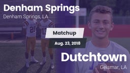 Matchup: Denham Springs High vs. Dutchtown  2018