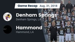 Recap: Denham Springs  vs. Hammond  2018
