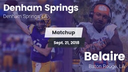 Matchup: Denham Springs High vs. Belaire  2018