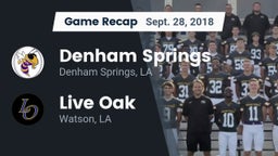 Recap: Denham Springs  vs. Live Oak  2018