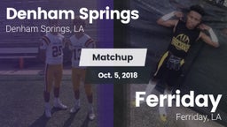 Matchup: Denham Springs High vs. Ferriday  2018