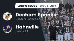 Recap: Denham Springs  vs. Hahnville  2019