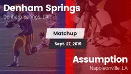 Matchup: Denham Springs High vs. Assumption  2019