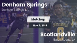 Matchup: Denham Springs High vs. Scotlandville  2019