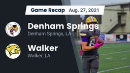 Recap: Denham Springs  vs. Walker  2021