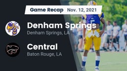 Recap: Denham Springs  vs. Central  2021