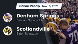 Recap: Denham Springs  vs. Scotlandville  2021