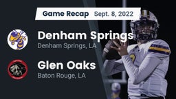 Recap: Denham Springs  vs. Glen Oaks  2022
