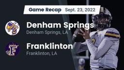 Recap: Denham Springs  vs. Franklinton  2022