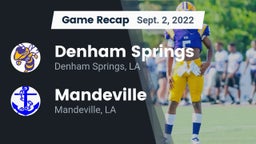 Recap: Denham Springs  vs. Mandeville  2022