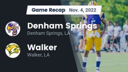 Recap: Denham Springs  vs. Walker  2022