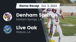 Recap: Denham Springs  vs. Live Oak  2023