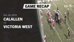 Recap: Calallen  vs. Victoria West  2015
