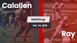 Matchup: Calallen  vs. Ray  2016
