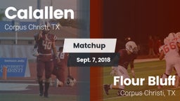 Matchup: Calallen  vs. Flour Bluff  2018