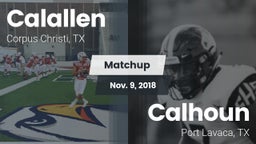Matchup: Calallen  vs. Calhoun  2018