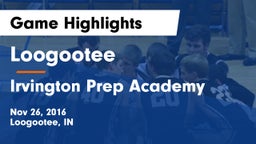 Loogootee  vs Irvington Prep Academy Game Highlights - Nov 26, 2016