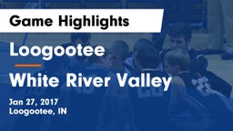 Loogootee  vs White River Valley  Game Highlights - Jan 27, 2017