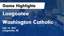 Loogootee  vs Washington Catholic  Game Highlights - Feb 14, 2017