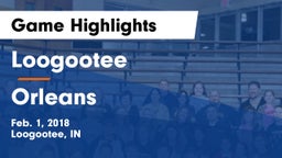 Loogootee  vs Orleans Game Highlights - Feb. 1, 2018