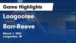 Loogootee  vs Barr-Reeve  Game Highlights - March 1, 2024