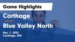 Carthage  vs Blue Valley North  Game Highlights - Dec. 7, 2023