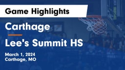Carthage  vs Lee's Summit HS Game Highlights - March 1, 2024