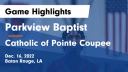 Parkview Baptist  vs Catholic of Pointe Coupee Game Highlights - Dec. 16, 2022