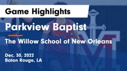 Parkview Baptist  vs The Willow School of New Orleans Game Highlights - Dec. 30, 2022