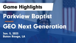 Parkview Baptist  vs GEO Next Generation Game Highlights - Jan. 5, 2023