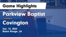 Parkview Baptist  vs Covington  Game Highlights - Jan. 12, 2023