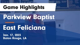 Parkview Baptist  vs East Feliciana  Game Highlights - Jan. 17, 2023