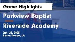 Parkview Baptist  vs Riverside Academy Game Highlights - Jan. 25, 2023