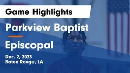 Parkview Baptist  vs Episcopal  Game Highlights - Dec. 2, 2023