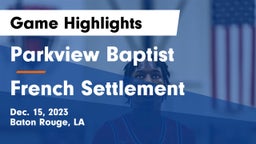 Parkview Baptist  vs French Settlement  Game Highlights - Dec. 15, 2023