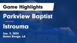 Parkview Baptist  vs Istrouma  Game Highlights - Jan. 9, 2024