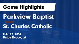 Parkview Baptist  vs St. Charles Catholic  Game Highlights - Feb. 27, 2024