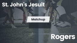 Matchup: St. John's Jesuit vs. Rogers  2016