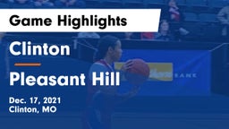 Clinton  vs Pleasant Hill  Game Highlights - Dec. 17, 2021
