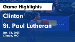 Clinton  vs St. Paul Lutheran  Game Highlights - Jan. 31, 2023